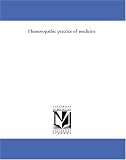 Homoeopathic practice of medicine