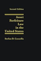Asset Forfeiture Law in the United States - 2nd Edition
