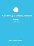 Cellular Lipid Binding Proteins (Developments in Molecular and Cellular Biochemistry)