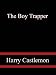 The Boy Trapper The Boy Trapper