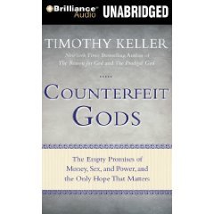 Counterfeit Gods (An Unabridged Production)[4-CD Set]; The Empty Promises of Money, Sex, and Power, and the Only Hope that Matters (Audio CD/Audio Book)