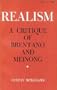 Realism: A Critique of Brentano & Meinong.