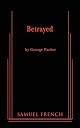 Betrayed: A Play