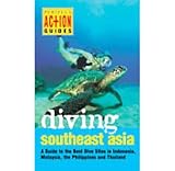 Diving the Philippines and Southeast Asia : a guide to the best dive sites in the Philippines Indonesia, Malaysia and Thailand