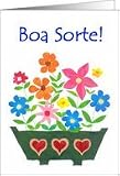 Good Luck Card, Portuguese Greeting - Flower Power Card