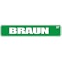 " BRAUN ST " STREET SIGN