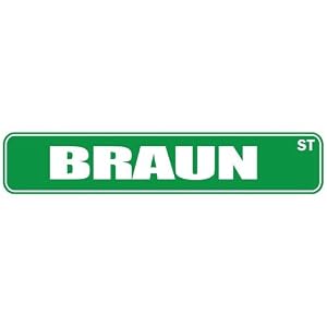  BRAUN ST  STREET SIGN by 