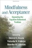 Mindfulness and Acceptance: Expanding the Cognitive-Behavioral Tradition 1st (first) edition
