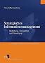 Strategisches Informationsmanagement: Bedeutung, Konzeption und Umsetzung
