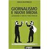 Giornalismo e nuovi media. L'informazione al tempo del Citizen Journalism (Apogeo Saggi)