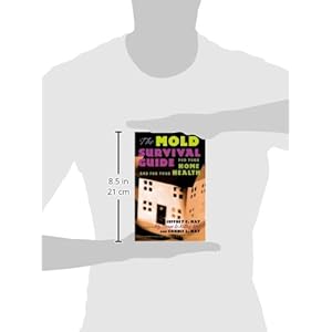 The Mold Survival Guide: For Your Home and for Your Health