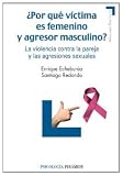 ¿Por qué víctima es femenino y agresor masculino?: La violencia contra la pareja y las agresiones sexuales (Manuales Practicos)