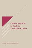 Clifford Algebras in Analysis and Related Topics (Studies in Advanced Mathematics)