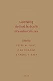Celebrating the Dead Sea Scrolls : a Canadian collection