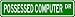 POSSESSED COMPUTER Street Sign ~ Custom Aluminum Street Signs Image