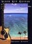 Slack Key Guitar: The G Kilauea Tuning