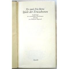 Spiele der Erwachsenen. Psychologie der menschlichen Beziehungen.