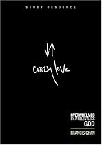 Crazy Love: Overwhelmed by a Relentless God: Study Resource Streaming.