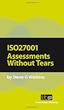 ISO 27001 assessments without tears : a pocket guide