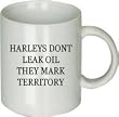 Harleys Don't Leak They Mark Territory Mug