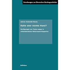 Kalte oder warme Hand?: Verf�gungen von Todes wegen im fr�nkischen und s�chsischen Recht des Mittelalters: Verf�gungen von Todes wegen in mittelalterlichen Referenzrechtsquellen