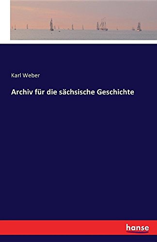 Archiv Fur Die Sachsische Geschichte (German Edition)