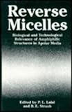 Reverse micelles : biological and technological relevance of amphiphilic structures in apolar media