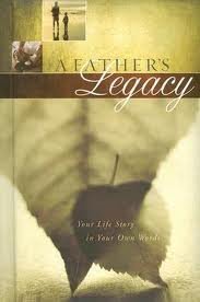 Father's Legacy, A, Your Life Story in Your Own Words