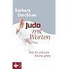 Judo mit Worten: Wie Sie gelassen Kontra geben