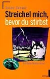 Streichel mich, bevor du stirbst. Ein Holly Winter- Krimi.