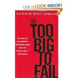 byAndrew Ross Sorkin Too Big to Fail, The Inside Story of How Wall Street and Washington Fought to Save the Financial System---and Themselves