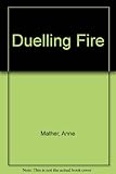 Duelling fire