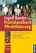  : Praxishandbuch Pferdef&uuml;tterung: Situations- und artgerecht f&uuml;ttern, individuelle Rationen zusammenstellen, Kondition nachhaltig verbessern