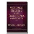 Mormon Beliefs and Doctrines Made Easier - LDS Bestselling Made Easier Series by David J. Ridges.. Sorted A-Z is Mormon... by  David J. Ridges and Cedar Fort Inc