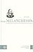Bettine Reichelt �Philipp Melanchthon. Weggef�hrte Luthers und Lehrer Deutschlands: Eine biographische Skizze mit Ausspr�chen und Bildern�