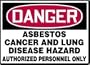 DANGER ASBESTOS CANCER AND LUNG DISEASE HAZARD AUTHORIZED PERSONNEL ONLY 7" x 10" Dura Aluma-Lite Sign