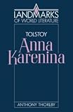Tolstoy: Anna Karenina (Landmarks of World Literature)