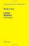 Linear Algebra (Undergraduate Texts in Mathematics)