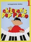 Children's pop piano Volume 1