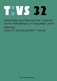 Halophytes as a Resource for Livestock and for Rehabilitation of Degraded Lands: Proceedings of the International Workshop on Halophytes for Reclamation ... and Prospects (Tasks for Vegetation Science)
