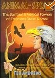 Animal Speak: The Spiritual & Magical Powers of Creatures Great & Small