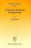 Versuch &uuml;ber die Historik des jungen Ranke - Mit 1 Abb - (Historische Forschungen; HF 62) - Siegfried Baur