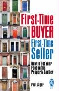 First-time Buyer: First-time Seller: How to Get Your Foot on the Property Ladder