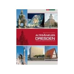 Altes & Neues Dresden: 100 Bauwerke erz�hlen Geschichten einer Stadt