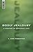 Godly Jealousy: A Theology of Intolerant Love