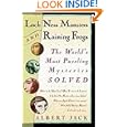 Loch Ness Monsters and Raining Frogs: The World's Most Puzzling Mysteries Solved by Albert Jack