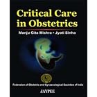 Critical Care in Obstetrics by Mishra