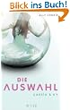 Cassia & Ky - Die Auswahl: Band 1: Roman