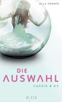 Cassia & Ky 01. Die Auswahl: Roman