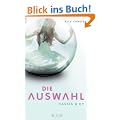Cassia & Ky 01. Die Auswahl: Roman